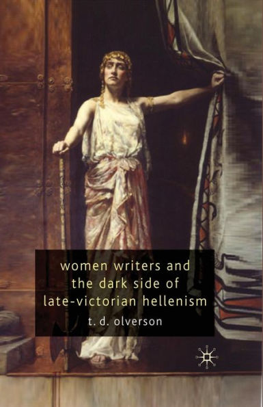 Women Writers and the Dark Side of Late-Victorian Hellenism