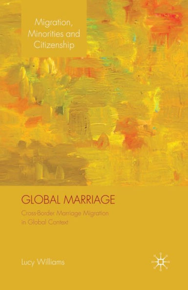 Global Marriage: Cross-Border Marriage Migration Context