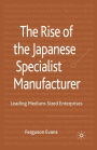 The Rise of the Japanese Specialist Manufacturer: Leading Medium-Sized Enterprises