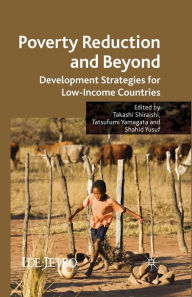 Title: Poverty Reduction and Beyond: Development Strategies for Low-Income Countries, Author: T. Shiraishi