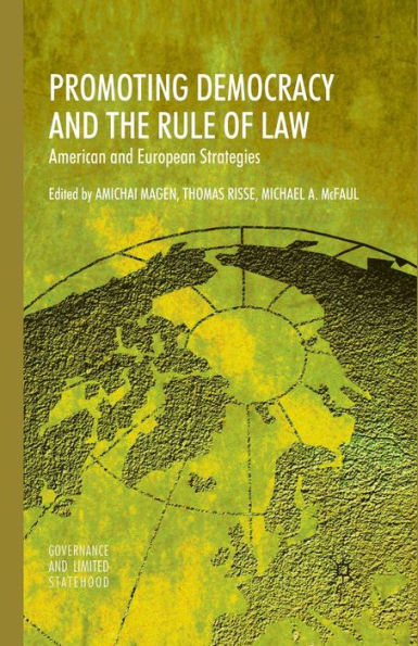 Promoting Democracy and the Rule of Law: American and European Strategies