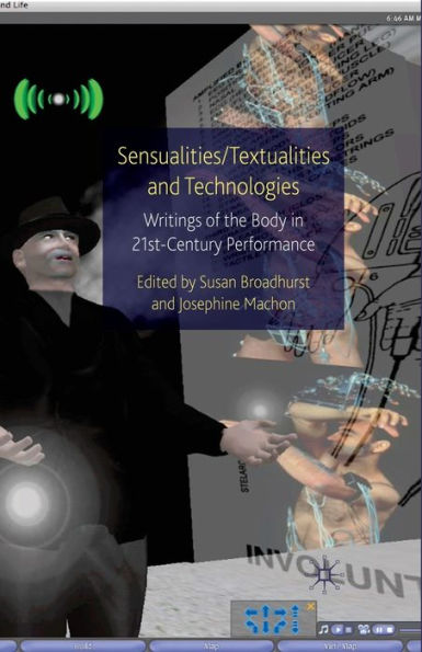 Sensualities/Textualities and Technologies: Writings of the Body in 21st Century Performance