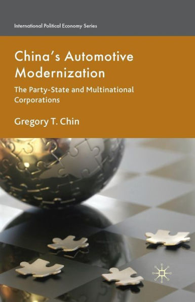 China's Automotive Modernization: The Party-State and Multinational Corporations