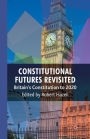 Constitutional Futures Revisited: Britain's Constitution to 2020