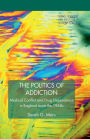 The Politics of Addiction: Medical Conflict and Drug Dependence in England Since the 1960s