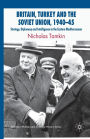 Britain, Turkey and the Soviet Union, 1940-45: Strategy, Diplomacy and Intelligence in the Eastern Mediterranean