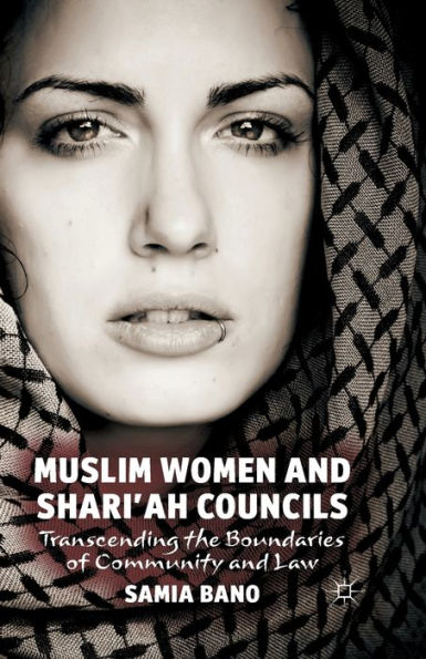 Muslim Women and Shari'ah Councils: Transcending the Boundaries of Community Law