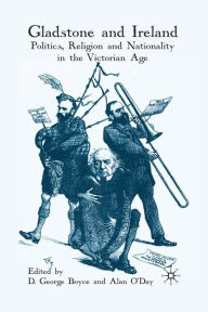 Title: Gladstone and Ireland: Politics, Religion and Nationality in the Victorian Age, Author: D. G. Boyce