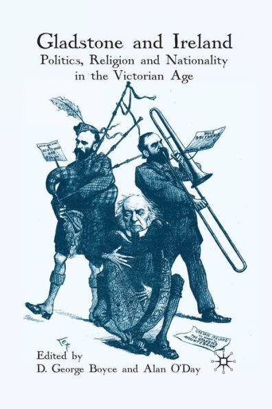 Gladstone and Ireland: Politics, Religion and Nationality in the Victorian Age