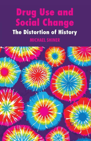 Drug Use and Social Change: The Distortion of History