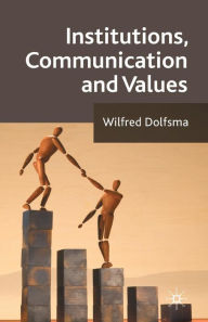 Title: Institutions, Communication and Values, Author: W. Dolfsma