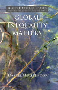 Title: Global Inequality Matters, Author: D. Moellendorf