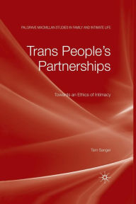Title: Trans People's Partnerships: Towards an Ethics of Intimacy, Author: Tam Sanger