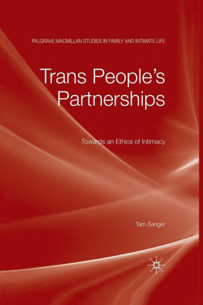 Trans People's Partnerships: Towards an Ethics of Intimacy