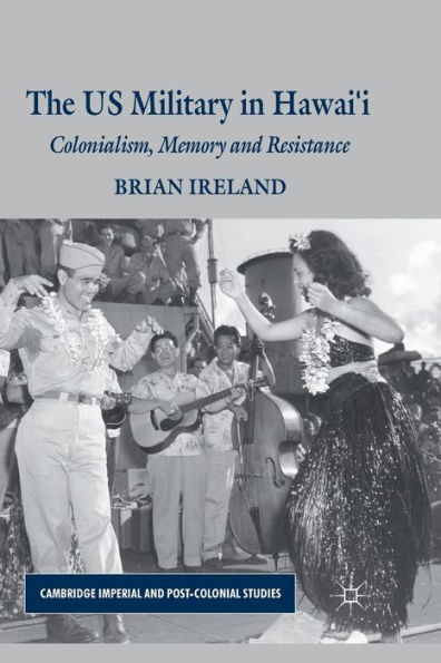 The US Military Hawai'i: Colonialism, Memory and Resistance