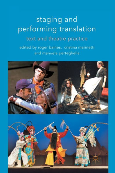 Staging and Performing Translation: Text Theatre Practice