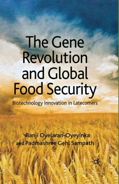 The Gene Revolution and Global Food Security: Biotechnology Innovation Latecomers