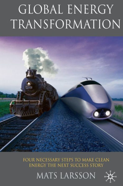 Global Energy Transformation: Four Necessary Steps to Make Clean the Next Success Story