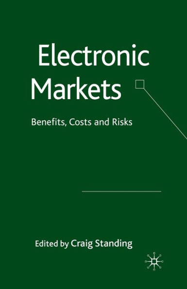 Electronic Markets: Benefits, Costs and Risks