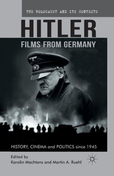 Hitler - Films from Germany: History, Cinema and Politics since 1945