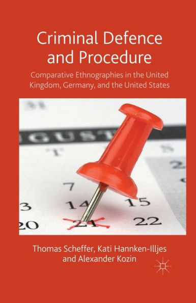 Criminal Defence and Procedure: Comparative Ethnographies the United Kingdom, Germany, States