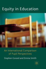 Title: Equity in Education: An International Comparison of Pupil Perspectives, Author: Stephen Gorard