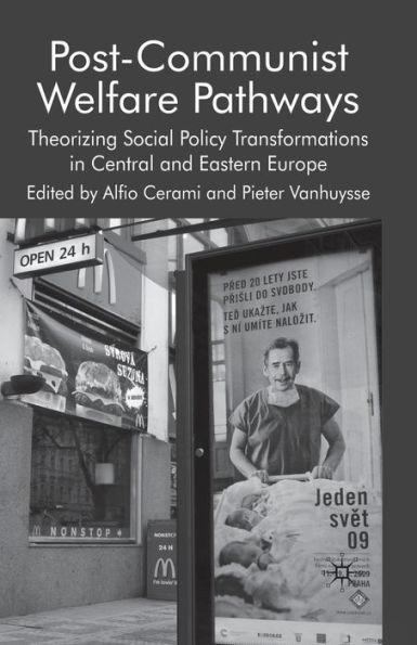 Post-Communist Welfare Pathways: Theorizing Social Policy Transformations Central and Eastern Europe