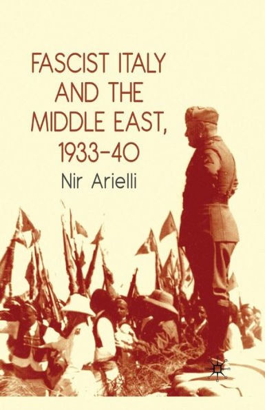 Fascist Italy and the Middle East, 1933-40