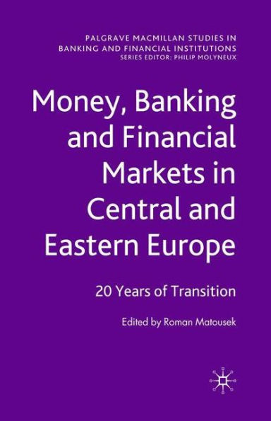 Money, Banking and Financial Markets Central Eastern Europe: 20 Years of Transition