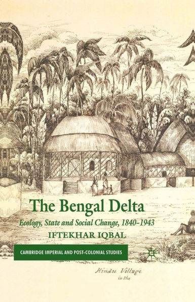 The Bengal Delta: Ecology, State and Social Change, 1840-1943