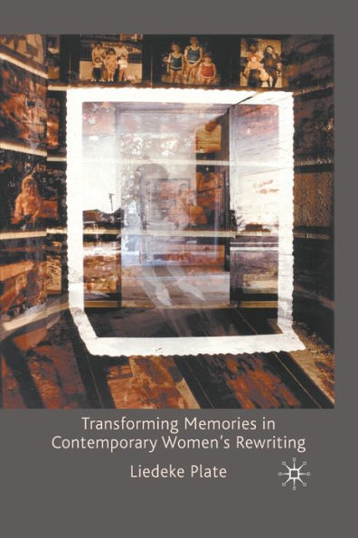 Transforming Memories Contemporary Women's Rewriting