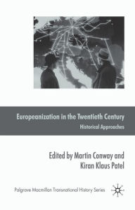 Title: Europeanization in the Twentieth Century: Historical Approaches, Author: M. Conway