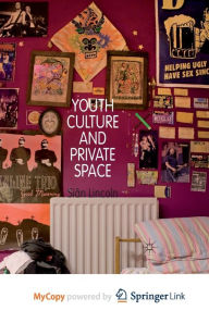 Title: Youth Culture and Private Space, Author: S. Lincoln