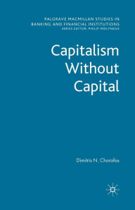 Title: Capitalism Without Capital, Author: D. Chorafas