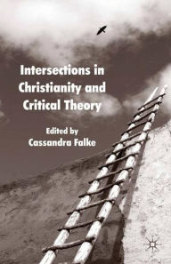 Title: Intersections in Christianity and Critical Theory, Author: Cassandra Falke