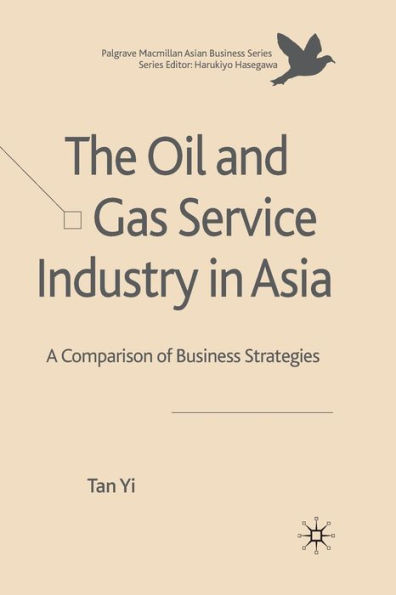 The Oil and Gas Service Industry Asia: A Comparison of Business Strategies