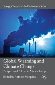 Title: Global Warming and Climate Change: Prospects and Policies in Asia and Europe, Author: A. Marquina