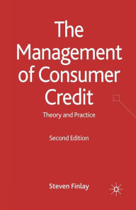Title: The Management of Consumer Credit: Theory and Practice, Author: S. Finlay