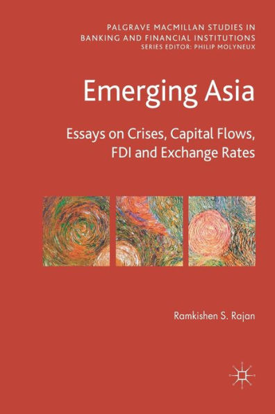 Emerging Asia: Essays on Crises, Capital Flows, FDI and Exchange Rates