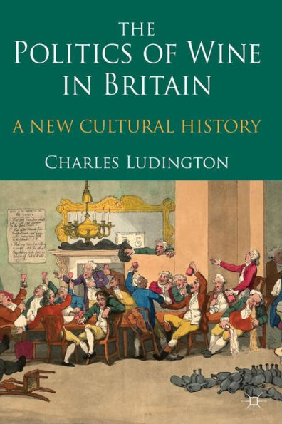 The Politics of Wine Britain: A New Cultural History