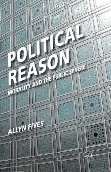 Political Reason: Morality and the Public Sphere