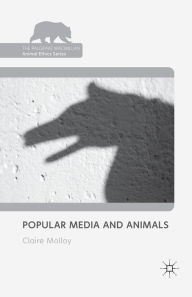 Title: Popular Media and Animals, Author: Claire Molloy
