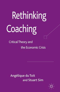 Title: Rethinking Coaching: Critical Theory and the Economic Crisis, Author: Palgrave Macmillan UK