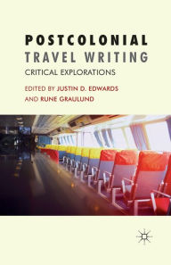 Title: Postcolonial Travel Writing: Critical Explorations, Author: J. Edwards