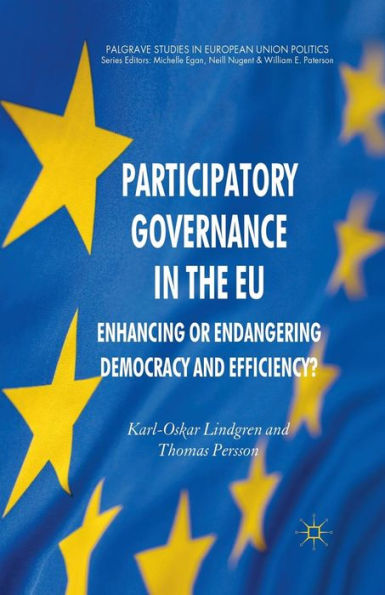 Participatory Governance the EU: Enhancing or Endangering Democracy and Efficiency?