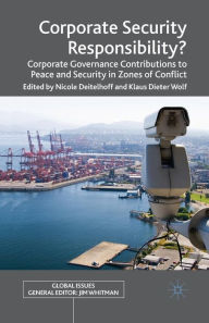 Title: Corporate Security Responsibility?: Corporate Governance Contributions to Peace and Security in Zones of Conflict, Author: N. Deitelhoff