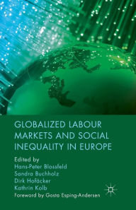 Title: Globalized Labour Markets and Social Inequality in Europe, Author: H. Blossfeld