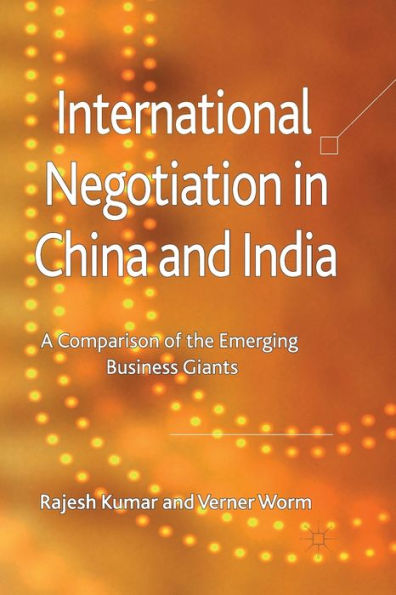 International Negotiation China and India: A Comparison of the Emerging Business Giants