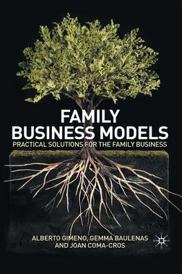 Family Business Models: Practical Solutions for the