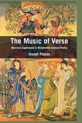 The Music of Verse: Metrical Experiment in Nineteenth-Century Poetry